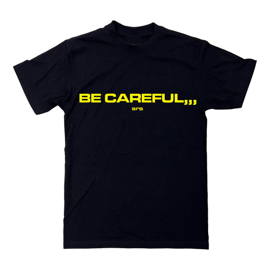Be careful...T-Shirt